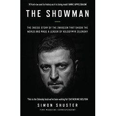 SHOWMAN: INSIDE STORY OF THE INVASION THAT SHOOK THE WORLD &MADE A LEADER OF VOLODYMYR ZELENSKY