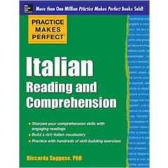 ITALIAN READING & COMPREHENSION: PRACTICE MAKES PERFECT
