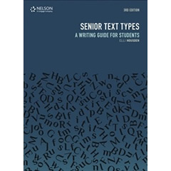 SENIOR TEXT TYPES: A WRITING GUIDE FOR STUDENTS