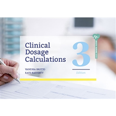 CLINICAL DOSAGE CALCULATIONS + ONLINE STUDY TOOLS 36 MONTHS