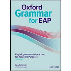 OXFORD GRAMMAR FOR EAP: ENGLISH GRAMMAR & PRACTICE FOR      ACADEMIC PURPOSES WITH ANSWERS