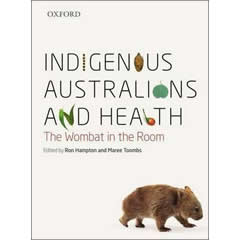 INDIGENOUS AUSTRALIANS & HEALTH - THE WOMBAT IN THE ROOM