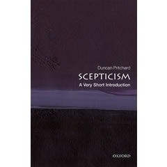 SCEPTICISM - A VERY SHORT INTRODUCTION