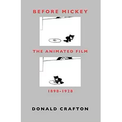BEFORE MICKEY: THE ANIMATED FILM 1898-1928