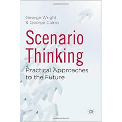 SCENARIO THINKING: PRACTICAL APPROACHES TO THE FUTURE