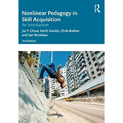 NONLINEAR PEDAGOGY IN SKILL ACQUISITION: AN INTRODUCTION