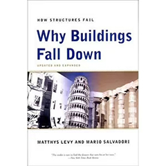 WHY BUILDINGS FALL DOWN: HOW STRUCTURES FAIL