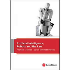 ARTIFICIAL INTELLIGENCE, ROBOTS & THE LAW
