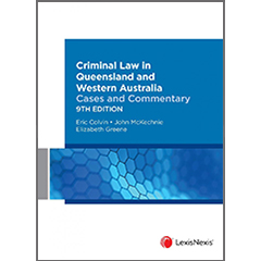 CRIMINAL LAW IN QUEENSLAND & WESTERN AUSTRALIA: CASES &     COMMENTARY
