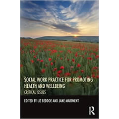 SOCIAL WORK PRACTICE FOR PROMOTING HEALTH & WELLBEING:      CRITICAL ISSUES