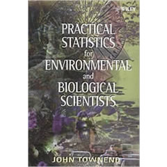 PRACTICAL STATISTICS FOR ENVIRONMENTAL & BIOLOGICAL         SCIENTISTS