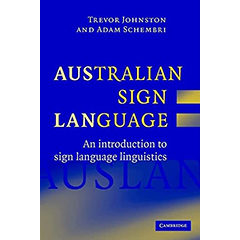 AUSTRALIAN SIGN LANGUAGE - AUSLAN - AN INTRODUCTION TO SIGN LANGUAGE LINGUISTICS