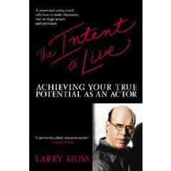 INTENT TO LIVE: ACHIEVING YOUR TRUE POTENTIAL AS AN ACTOR