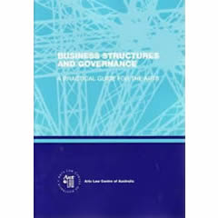 BUSINESS STRUCTURES & GOVERNANCE: PRACTICAL GUIDE FOR THE   ARTS