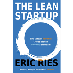 LEAN STARTUP: HOW CONSTANT INNOVATION CREATES RADICALLY     SUCCESSFUL BUSINESSES