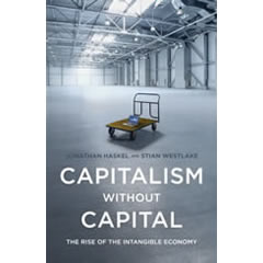 CAPITALISM WITHOUT CAPITAL: THE RISE OF THE INTANGIBLE      ECONOMY