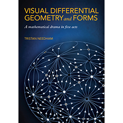 VISUAL DIFFERENTIAL GEOMETRY & FORMS: MATHEMATICAL DRAMA IN FIVE ACTS