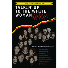 TALKIN UP TO THE WHITE WOMAN - INDIGENOUS WOMEN & FEMINISM
