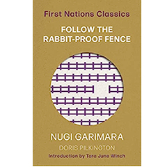 FOLLOW THE RABBIT-PROOF FENCE - FIRST NATIONS CLASSICS