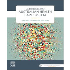 UNDERSTANDING THE AUSTRALIAN HEALTH CARE SYSTEM (TEXT +     E-BOOK)