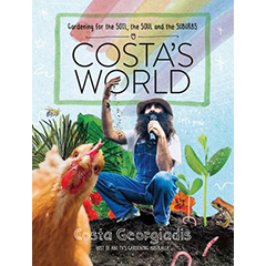 COSTA'S WORLD: GARDENING FOR THE SOIL, THE SOUL & THE       SUBURBS