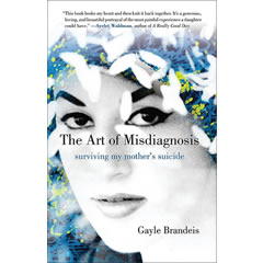 ART OF MISDIAGNOSIS: SURVIVING MY MOTHER S SUICIDE
