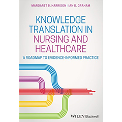 KNOWLEDGE TRANSLATION IN NURSING & HEALTHCARE: ROADMAP TO   EVIDENCE-INFOMRED PRACTICE