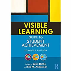 VISIBLE LEARNING: GUIDE TO STUDENT ACHIEVEMENT - SCHOOLS    EDITION