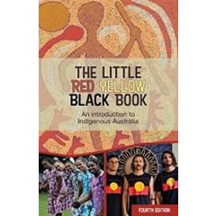 LITTLE RED YELLOW BLACK BOOK: AN INTRODUCTION TO INDIGENOUS AUSTRALIA