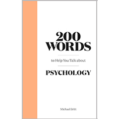 200 WORDS TO HELP YOU TALK ABOUT PSYCHOLOGY