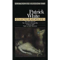 PATRICK WHITE COLLECTED PLAYS: VOLUME 1
