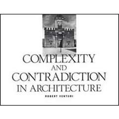 COMPLEXITY & CONTRADICTION IN ARCHITECTURE