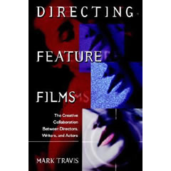 DIRECTING FEATURE FILMS: THE CREATIVE COLLABORATION BETWEEN DIRECTORS, WRITERS & ACTORS