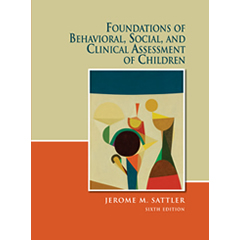 FOUNDATIONS OF BEHAVIORAL, SOCIAL & CLINICAL ASSESSMENT OF  CHILDREN + RESOURCE GUIDE