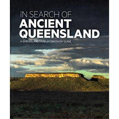 IN SEARCH OF ANCIENT QUEENSLAND