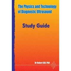 STUDY GUIDE FOR PHYSICS & TECHNOLOGY OF DIAGNOSTIC          ULTRASOUND