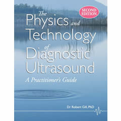 PHYSICS & TECHNOLOGY OF DIAGNOSTIC ULTRASOUND: A            PRACTITIONER'S GUIDE