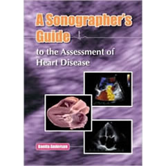 SONOGRAPHER'S GUIDE TO THE ASSESSMENT OF HEART DISEASE