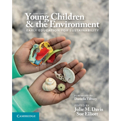 YOUNG CHILDREN & THE ENVIRONMENT: EARLY EDUCATION FOR