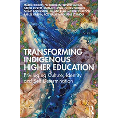 TRANSFORMING INDIGENOUS HIGHER EDUCATION: PRIVILEGING       CULTURE IDENTITY & SELF-DETERMINATION