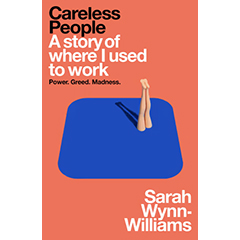 CARELESS PEOPLE A STORY OF WHERE I USED TO WORK