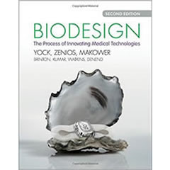 BIODESIGN: THE PROCESS OF INNOVATING MEDICAL TECHNOLOGIES