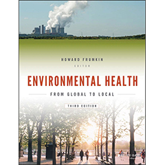 ENVIRONMENTAL HEALTH: FROM GLOBAL TO LOCAL