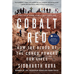 COBALT RED HOW THE BLOOD OF THE CONGO POWERS OUR LIVES