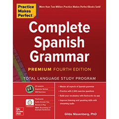 COMPLETE SPANISH GRAMMAR: PRACTICE MAKES PERFECT