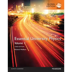 ESSENTIAL UNIVERSITY PHYSICS VOLUME 1: GLOBAL EDITION