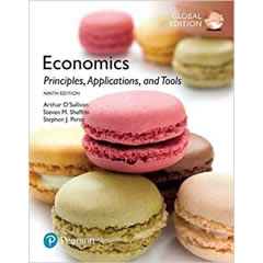 ECONOMICS: PRINCIPLES, APPLICATIONS, & TOOLS GLOBAL EDITION