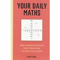 YOUR DAILY MATHS: 366 NUMBER PUZZLES & PROBLEMS TO KEEP YOU SHARP