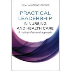 PRACTICAL LEADERSHIP IN NURSING & HEALTH CARE: A            MULTI-PROFESSIONAL APPROACH