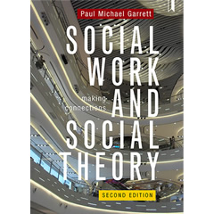 SOCIAL WORK & SOCIAL THEORY - MAKING CONNECTIONS